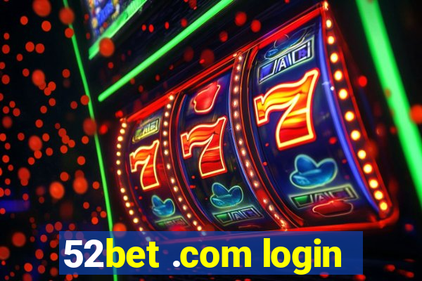 52bet .com login